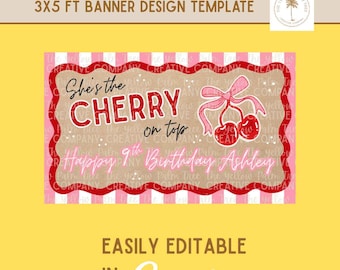 May include: A banner design template with a yellow background. The banner features a pink and white striped border with the text "She's the CHERRY on top" and "Happy 9th Birthday Ashley". The design includes a cherry graphic and is easily editable in Canva.