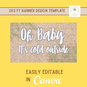 Pode incluir: Um modelo de design de banner com o texto "Oh Baby It's cold outside" em uma fonte extravagante. O fundo apresenta flocos de neve e galhos de pinheiro. O banner é facilmente editável no Canva.