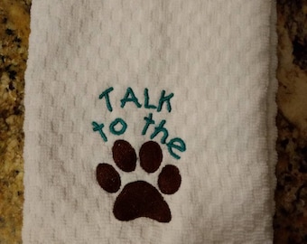 Talk to the paw kitchen towel. Cat lover  Dog lover Cats embroidered kitchen towels. Kitchen towel Cat dog rescue pets rescue cat rescue dog