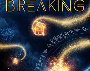 May include: Book cover for "The Breaking" by Sarah Neville. The title is in gold, set against a dark blue backdrop with glowing golden swirls and geometric shapes. The cover has a fantasy theme.