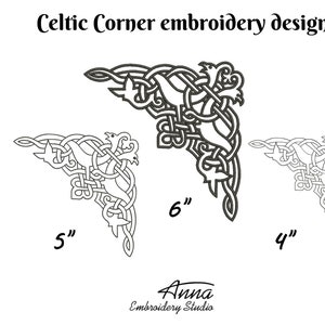 May include: Celtic corner embroidery design in three sizes: 4, 5, and 6 inches. The design features a detailed, intertwined knotwork pattern with bird-like figures. The text "Celtic Corner embroidery design" and "Anna Embroidery Studio" are also visible.