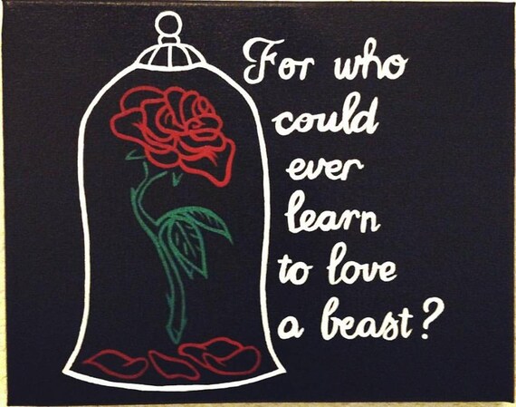 For Who Could Ever Learn To Love A Beast Beauty And The Beast Etsy