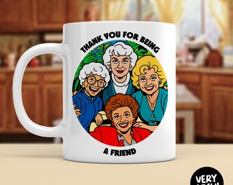 Golden Girls - Thank You For Being A Friend Mug