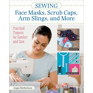 May include: A book cover with the title "Sewing: Face Masks, Scrub Caps, Arm Slings, and More." The cover features a woman sewing on a sewing machine, with images of face masks and a fidget mat.