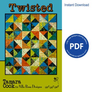 May include: A colorful quilt pattern called "Twisted" by Tamara Cook for Villa Rosa Designs. The pattern is a PDF download and is available on the website gardensongfabrics.com.