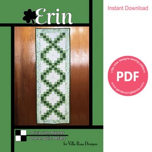 May include: A PDF sewing pattern for a table runner called "Erin" by Villa Rosa Designs. The pattern features a green and white quilt design with a shamrock motif.