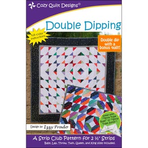 May include: A quilt pattern titled "Double Dipping" by Cozy Quilt Designs. The cover features two quilt designs, one with white, red, green, and blue triangles, and another with colorful geometric shapes. Includes full-color instructions and is a strip club pattern.