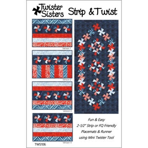May include: A quilting pattern for a red, white, and blue quilt with a pinwheel design. The pattern is called "Strip & Twist" and is from Twister Sisters. It includes four different versions of the quilt, with instructions for making placemats and a runner.