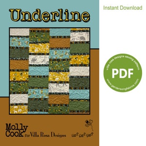 May include: A quilt pattern called "Underline" by Molly Cook for Villa Rosa Designs. The pattern features a colorful patchwork design with a variety of fabrics, including green, yellow, and blue. The pattern is available as an instant download in PDF format.