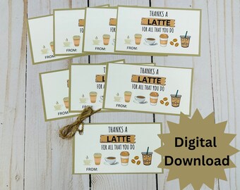 May include: A set of printable gift tags featuring a coffee cup with the text "Thanks a Latte for all that you do". The tags are beige with brown text and a brown wooden sign graphic.