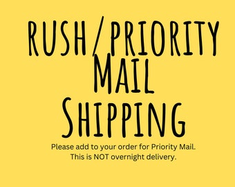 Rush My Order and U. S. Priority Mail Shipping