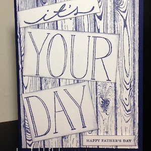 Fathers Day Card, Happy Birthday Card, Masculine Card, It&#39;s Your Day, Card For Dad, Card for Him, Greeting Cards Handmade