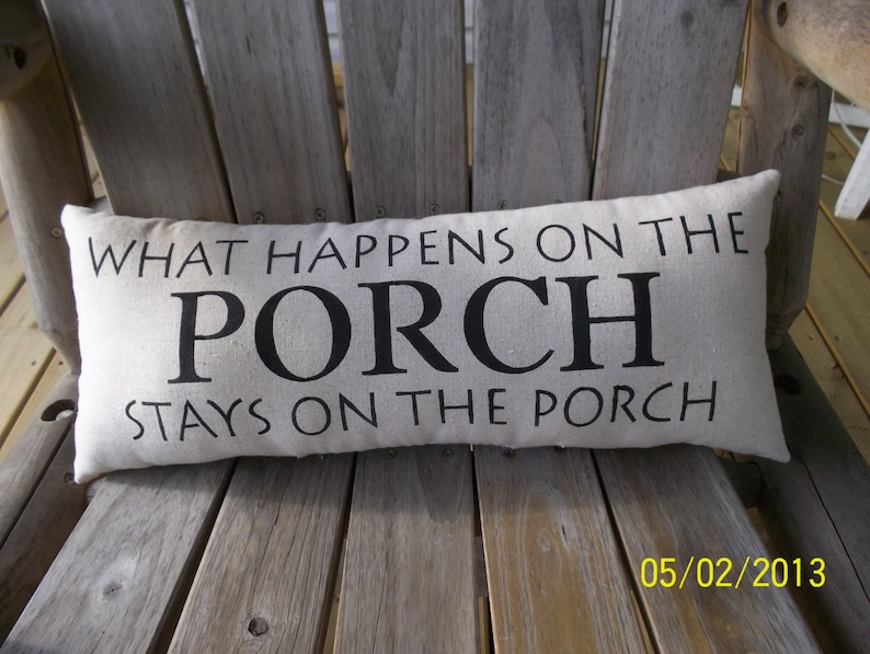 What happen on the porch Handmade Stenciled Primitive Rustic Pillow
