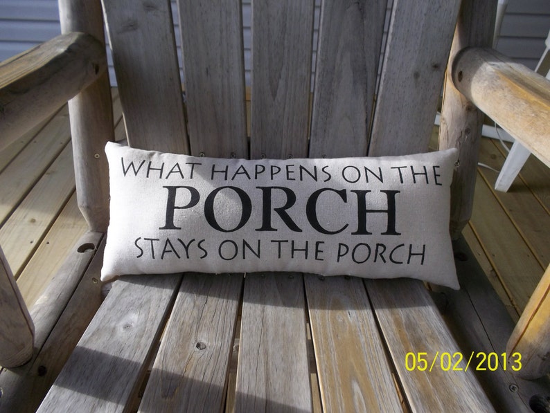 What happen on the porch Handmade Stenciled Primitive Rustic Pillow