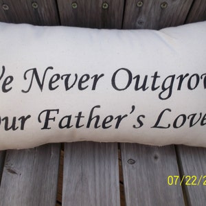 We Never Outgrow Our Father Love Hand Stencil Primitive Handmade Pillow