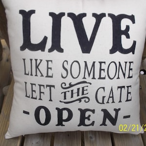 LIVE like someone left the GATE open Hade stencil Primitive Pillow