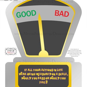 以下が含まれることがあります： 黄色い針が「GOOD」という単語を指し、赤い針が「BAD」という単語を指している灰色のスケール。スケールには、「IF ALL YOUR ACTIONS IN LIFE WERE BEING MEASURED ON A SCALE, WOULD YOU PASS OR WOULD YOU FAIL?」というテキストが黄色い背景に書かれています。