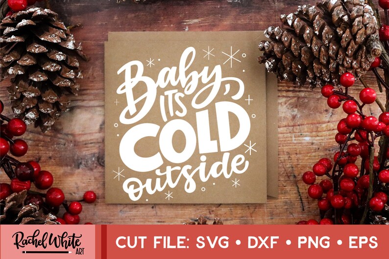 Baby It's Cold Outside SVG, Christmas SVG, Hand Lettered Cut File, Cricut, Silhouette, Cut Machine File, Vector, Instant Download image 1