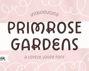 Font: Primrose Gardens, a lovely loopy font