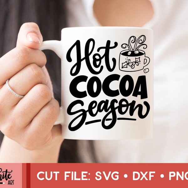 Hot Cocoa Season SVG, Christmas SVG, Hand Lettered Cut File, Cricut, Silhouette, Cut Machine File, Vector, Instant Download