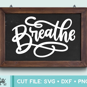 Breathe SVG, Hand Lettered Cut File, Cricut, Silhouette, Cut Machine File, Vector Illustration, Instant Download