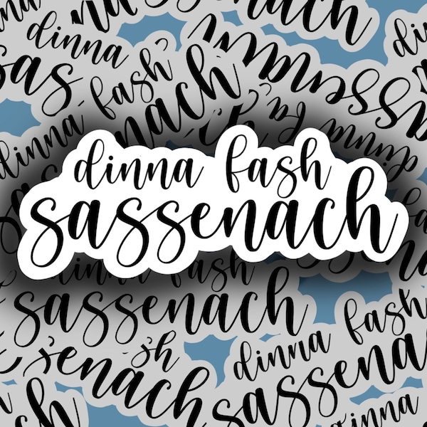 Dinna Fash Sassenach outlander sticker decal Jamie Claire Fraser