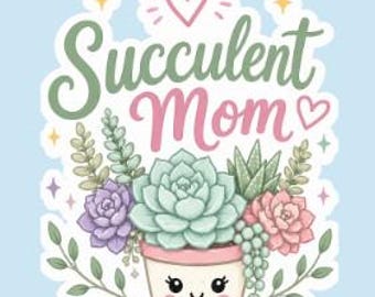 Succulent Mom | 3 inch Sticker Decal