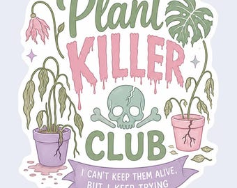Plant Killer Club | 3 inch Sticker Decal