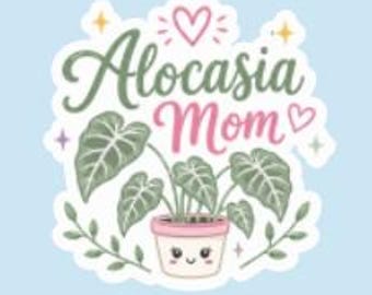 Alocasia Mom | 3 inch Sticker Decal