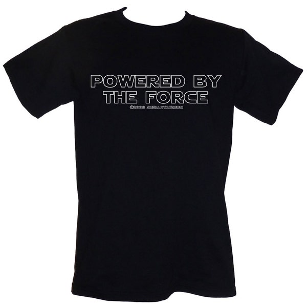 Powered By The Force - Funny slogan T-SHIRT Sizes S-3XL Star Wars Jedi Sith Force Awakens Rogue One