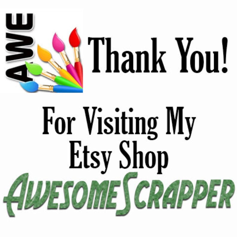 May include: Thank You! For Visiting My Etsy Shop AWESOMESCRAPPER. The image features a colorful paintbrush design with the text "AWE" in the top left corner.