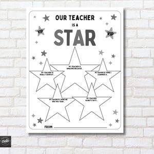 May include: A black and white printable teacher appreciation poster. The poster features the text "OUR TEACHER IS A STAR" with fill-in-the-blank star shapes for students to complete. Includes VIP stars and space for the student's name.