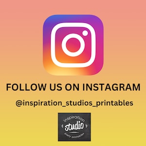May include: A graphic with the Instagram logo and the text "FOLLOW US ON INSTAGRAM @inspiration_studios_printables". Below the text is a black and white logo that says "inspiration studio party printables".