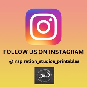 May include: A graphic with the Instagram logo and the text "FOLLOW US ON INSTAGRAM @inspiration_studios_printables". Below the text is a black and white logo that says "inspiration studio party printables".