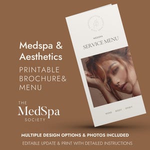 May include: A white brochure with a photo of a woman's face and the text "Medspa & Aesthetics Printable Brochure & Menu The MedSpa Society Multiple Design Options & Photos Included Editable Update & Print with Detailed Instructions" and "MEDSPA SERVICE MENU MIND BODY SPIRIT"