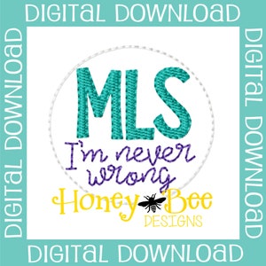 Lab Feltie Design, MLS Feltie Embroidery Design, MLS Feltie Design, MLS I'm Never Wrong Feltie File,