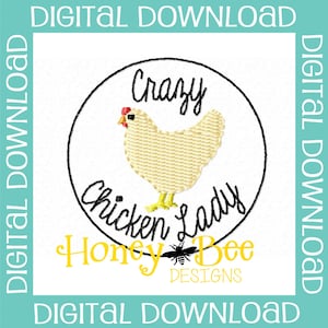 May include: A white chicken with a red comb is inside a black circle with the text "Crazy Chicken Lady" and a yellow bee with the text "Honey Bee Designs" below the circle.