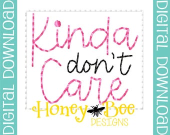 Funny Feltie Design, Funny Feltie File, Funny Feltie Design, Sarcastic Feltie File, Kinda Don't Care Feltie File