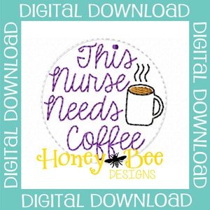 Nurse Feltie Design, Nurse Feltie Embroidery Design, This Nurse Needs Coffee Feltie Design, This Nurse Needs Coffee Feltie File