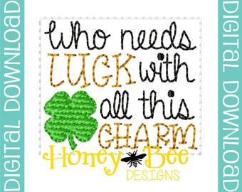 St Patrick's Day Feltie Design, St Patrick's Day Embroidery Design, Who Needs Luck Feltie File