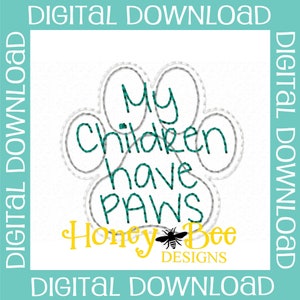 Children have Paws Feltie Design, My Children Have Paws Feltie Embroidery Design, My Children Have Paws Feltie Design, Children Feltie File