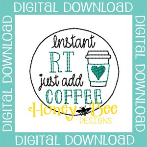 May include: A round embroidery design with the text "Instant RT just add coffee" and a coffee cup with a heart on it. The design is in teal and black with the text "Honey Bee Designs" below.