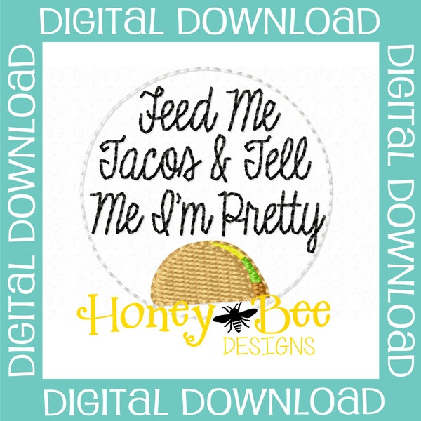 Feed Me Tacos and Tell Me I'm Pretty Feltie Design, Feed Me Tacos and Tell Me I'm Pretty Feltie File, Feltie File, Funny Embroidery Design