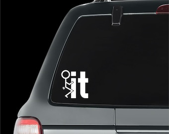 Fuck-It Decal, funny sticker, car decal, window sticker, screw it,