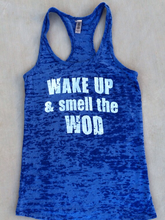 Items similar to Wake Up and Smell the WOD burnout tank. Women's ...
