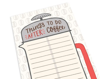 Coffee Notepad - Funny To Do List - Desk Notepad - Daily To Do List Notepad - Things to do after coffee - French Press Coffee Notepad