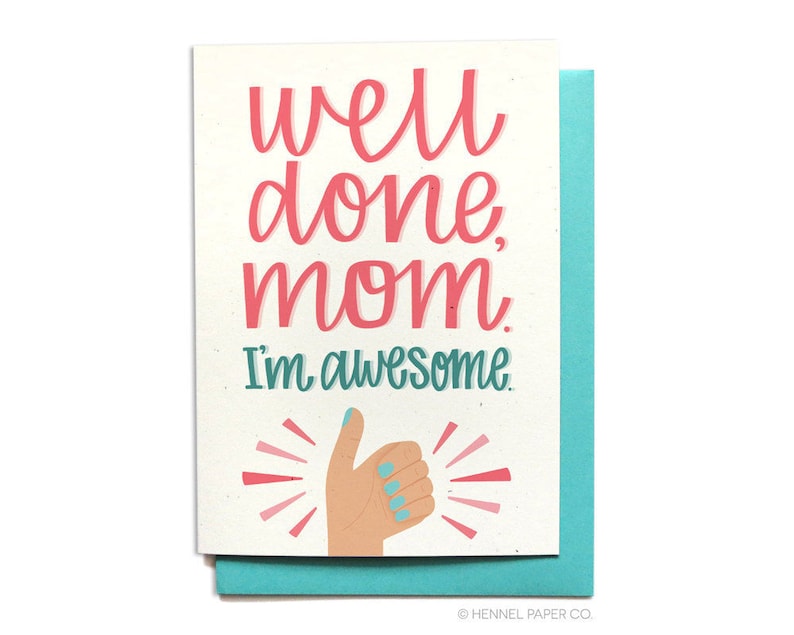 Funny Mom Birthday Card Well Done Mom. I'm awesome. Hennel Paper Co. MD32 image 1