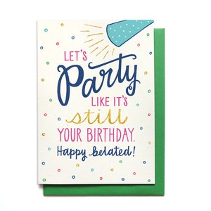 Tarjeta divertida de cumpleaños atrasado: Celebra como si aún fuera tu cumpleaños