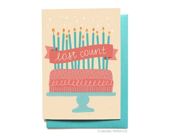 Funny Happy Birthday card - Lost Count candles - Funny Birthday Card - Hennel Paper Co. BD72