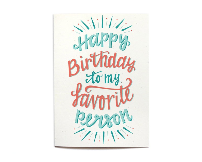 Birthday Card Happy Birthday to my Favorite Person Birthday Card Friend Birthday Hand Lettered image 2